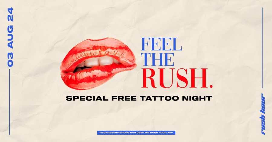 Feel the Rush -  FREE Tattoo Special